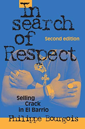 In Search of Respect: Selling Crack in El Barrio Second Edition (Structural Analysis in the Social Sciences) von Cambridge University Press